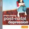 Overcoming Post Natal Depression