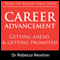 Career Advancement: Getting ahead & getting promoted