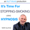 Its Time For Stopping Smoking With Terry Elston: International Prime-Selling NLP Hypnosis Audio