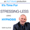 Its Time For Stressing Less With Terry Elston: International Prime-Selling NLP Hypnosis Audio