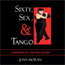 Sixty, Sex, & Tango: Confessions of a Beatnik Boomer