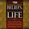Change Your Beliefs, Change Your Life: How to Take Control, Break Old Habits, and Live the Life You Deserve