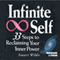 Infinite Self: 33 Steps to Reclaiming Your Inner Power