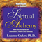 Spiritual Alchemy: New Technologies for Abundance, Health and Harmony