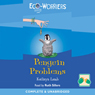 Eco-Worriers: Penguin Problems