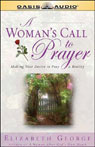 A Woman's Call to Prayer: Making Your Desire to Pray a Reality