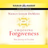 Choosing Forgiveness: Your Journey to Freedom