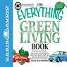 The Everything Green Living Book: Transform Your Lifestyle - Easy Ways to Conserve Energy, Protect Your Family's Health, and Help Save the Environment