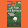 The Pocket Idiot's Guide to Golf Rules and Etiquette: Pocket Idiot Guides