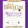 The Bible Cure for Weight Loss and Muscle Gain: Ancient Truths, Natural Remedies and the Latest Findings for Your Health Today