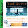Road Warrior: How to Keep Your Faith, Relationships, and Integrity When Away from Home