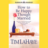 How to Be Happy Though Married