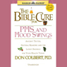 The Bible Cure for PMS and Mood Swings: Ancient Truths, Natural Remedies and the Latest Findings for Your Health Today