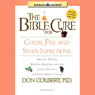 The Bible Cure for Colds, Flu, and Sinus Infections: Ancient Truths, Natural Remedies and the Latest Findings for Your Health Today