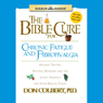 The Bible Cure for Chronic Fatigue and Fibromyalgia: Ancient Truths, Natural Remedies and the Latest Findings for Your Health Today