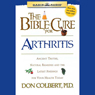 The Bible Cure for Arthritis: Ancient Truths, Natural Remedies and the Latest Findings for Your Health Today