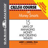 Crash Course on Money Smarts: 15 Laws of Managing Money and Creating Wealth