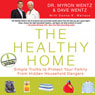 The Healthy Home: Simple Truths to Protect Your Family from Hidden Household Dangers