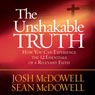 The Unshakable Truth: How You Can Experience the 12 Essentials of a Relevant Faith