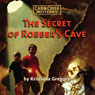 The Secret of Robber's Cave: Cabin Creek Mysteries