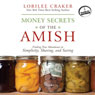 Money Secrets of the Amish: Finding True Abundance in Simplicity, Sharing, and Saving