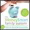 The MoneySmart Family System: Teaching Financial Independence to Children of Every Age