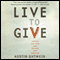 Live to Give: Let God Turn Your Talents into Miracles