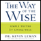 The Way of the Wise: Simple Truths for Living Well