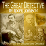 The Great Detective: The Private Life of Sherlock Holmes