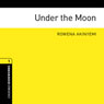 Under the Moon: Oxford Bookworms Library: Stage 1