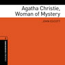 Agatha Christie, Woman of Mystery: Oxford Bookworms Library, True Stories, Stage 2