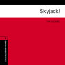 Skyjack! (Adaptation): Oxford Bookworms Library