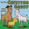 Los Tres Chivitos Gruff (Texto Completo) [The Three Billy Goats Gruff ]