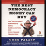 The Best Democracy Money Can Buy: The Truth About Corporate Cons, Globalization, & High-Finance Fraudsters