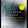 This Is Your Brain on Music: The Science of a Human Obsession