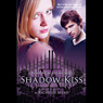Shadow Kiss: Vampire Academy, Book 3