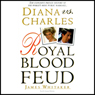 Diana vs. Charles: Royal Blood Feud