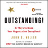 Outstanding!: 47 Ways to Make Your Organization Exceptional