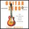 Guitar Zero: The New Musician and the Science of Learning