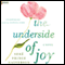 The Underside of Joy