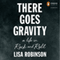 There Goes Gravity: A Life in Rock and Roll