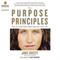 The Purpose Principles: How to Draw More Meaning into Your Life