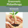 Grassroots Philanthropy: Field Notes of a Maverick Grantmaker