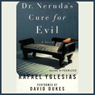 Dr. Neruda's Cure for Evil: A Novel