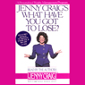 Jenny Craig's What Have You Got To Lose?: A Personalized Weight-Management Program