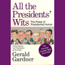 All the Presidents' Wits: The Power of Presidential Humor