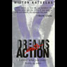 Dreams Into Action: Getting What You Want