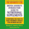 Brenda Adderly's Introductory Guide to Nutritional Supplements: Everything You Need to Make Informed Decisions for Optimum Health