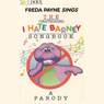 The (Unauthorized) I Hate Barney Songbook: A Parody