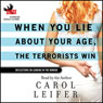 When You Lie About Your Age, The Terrorists Win: Reflections On Looking in the Mirror